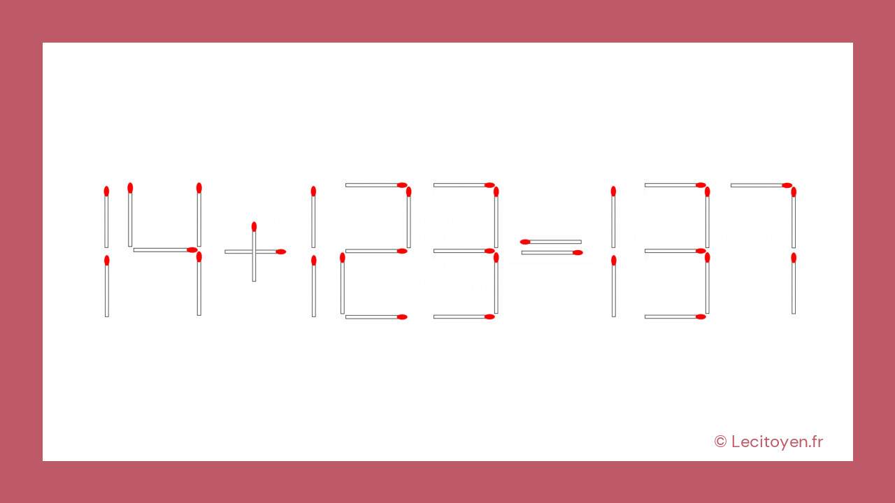 Voici l'équation corrigée : 14 + 123 = 137 Voici l'équation corrigée : 14 + 123 = 137
